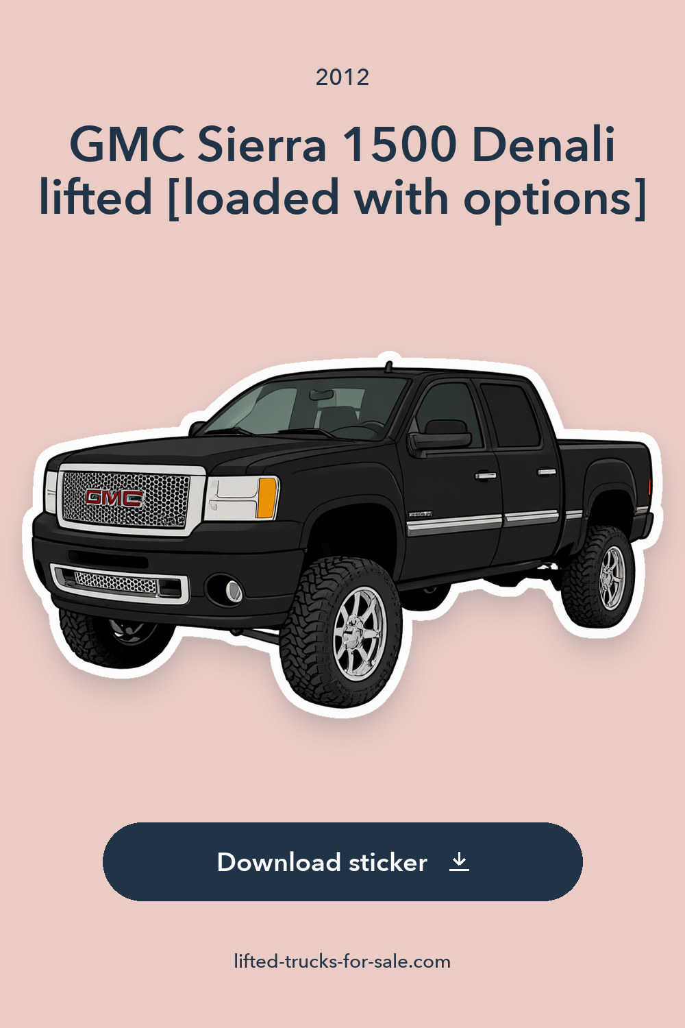 2012 GMC Sierra 1500 Denali lifted [loaded with options] sticker preview